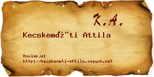 Kecskeméti Attila névjegykártya